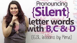 Rules to pronounce Silent letter words with ‘B’, ‘C’ & ‘D’ – Free English lesson