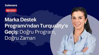 Marka Destek Programı'ndan Turquality'e Geçiş: Doğru Program, Doğru Zaman 📱