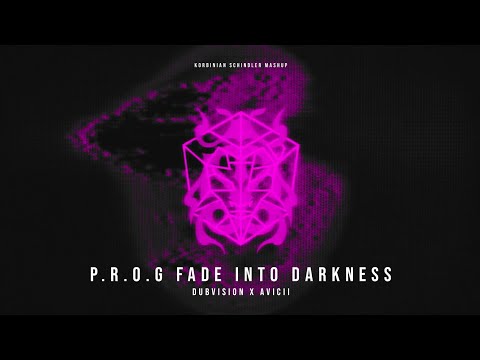 DubVision x Avicii - P.R.O.G. Fade Into Darkness (Korbinian Schindler Mashup)