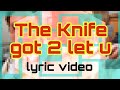 The Knife - Got 2 Let U / lyric video