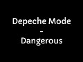 Depeche Mode Dangerous Lyrics