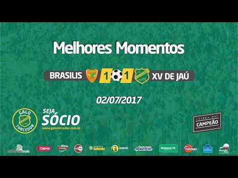 Brasilis (1) x (1) XV de Jaú - Melhores Momentos - 02/07/2017