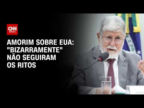Amorim: “Bizarramente” EUA não seguiram ritos de indicação de embaixador | BASTIDORES CNN
