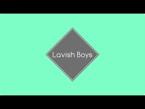 Lavish Boys | Intro