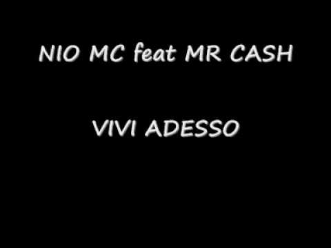 Nio Mc featr Mr cash VIVI ADESSO