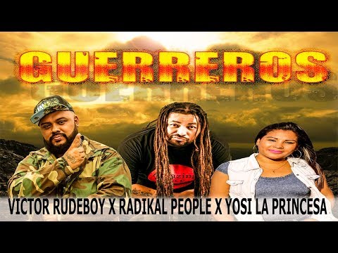VICTOR RUDEBOY & YOSI LA PRINCESA FEAT. RADIKAL PEOPLE - GUERREROS (AUDIO)