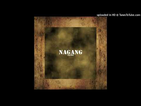 Nagang - Nacho Xuta [Prod. SMalkvibez]