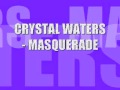 CRYSTAL WATERS - MASQUERADE 