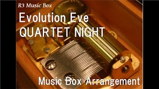 Evolution Eve/QUARTET NIGHT [Music Box] ("Uta no Prince-sama Maji Love Revolutions" Insert Song)
