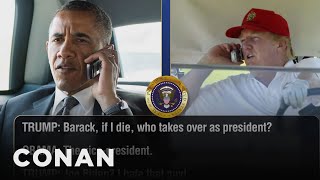Trump Calls Obama To Ask About The Line Of Succession  - CONAN on TBS