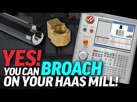 Broaching on Your Haas Mill! We Have the Tools & the Templates - Haas Automation, Inc.