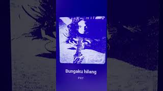 Download lagu Pay.Bungaku Hilang mp3