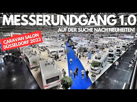 Caravan Salon Düsseldorf 2023 - Wir suchen die Neuheiten   Messerundgang 1.0