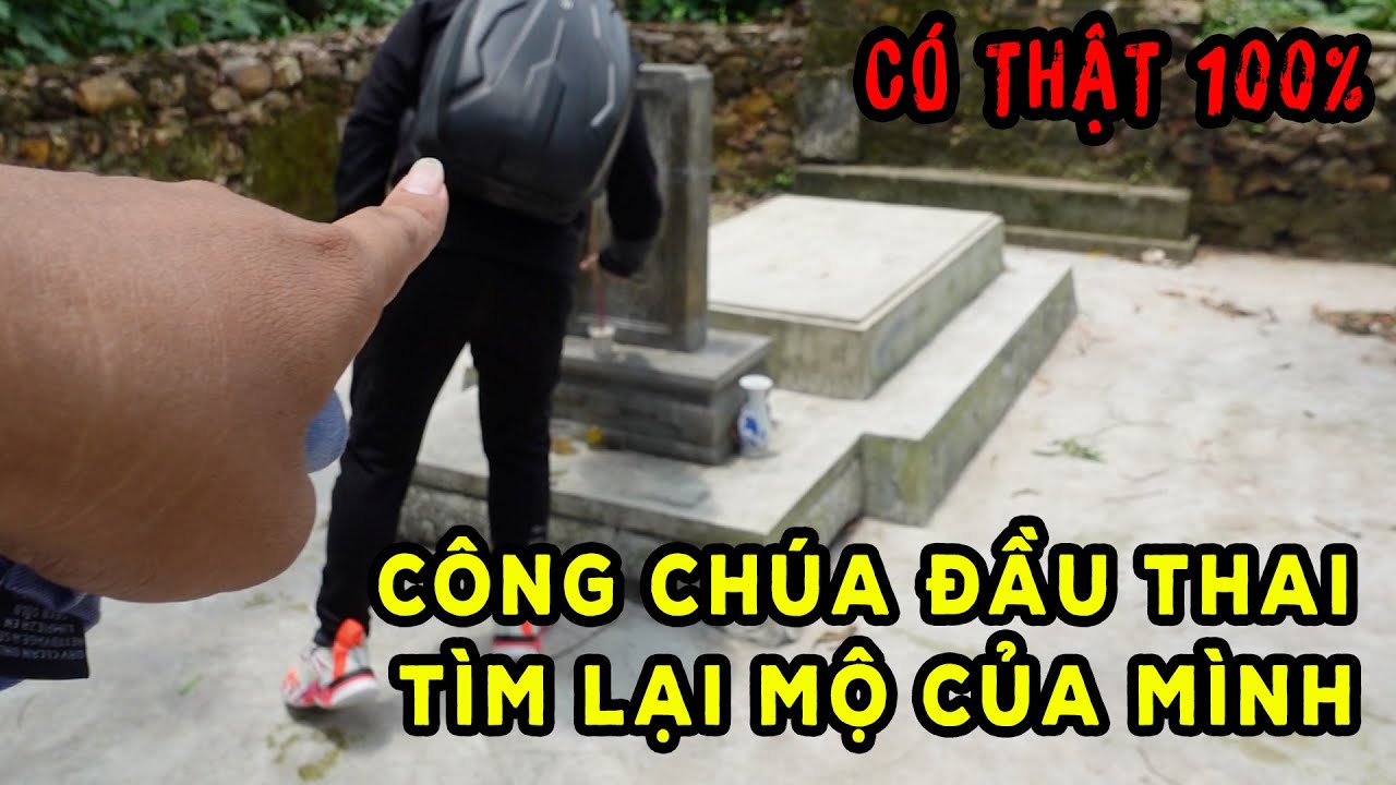 Ly kỳ công chúa Triều Nguyễn Đầu Thai và Tìm Lại Mộ của Chính Mình