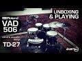 Roland V-Drums Acoustic Design VAD 506 electronic drum kit with TD-27 unboxing & playing