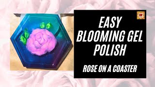 EASY Blooming Gel Polish | Rose On A Coaster | Beginners Tutorial | Unique Colorful Flower Coaster
