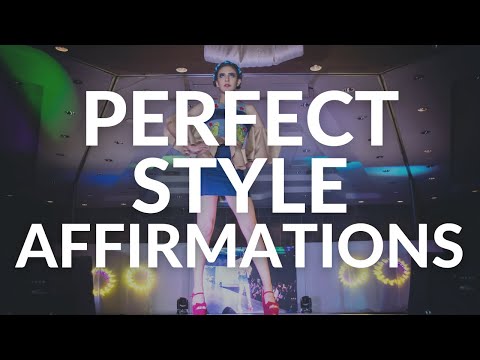 Perfect Style Affirmations | Effortlessly Glow Up Your Look, Fashion and Style