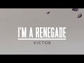 Victor - I'm a renegade (lyric video) 