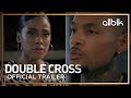 Double Cross Season 4 Official Trailer HD An ALLBLK Original Series