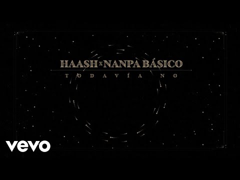HA-ASH, Nanpa Básico - Todavía No (Letra/Lyrics)