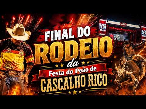 FINAL DO RODEIO DA FESTA DO PEÃO DE CASCALHO RICO