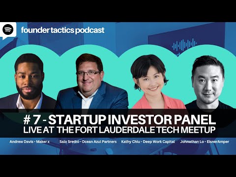 #7 Startup Investor Panel FTL Tech Meetup ft EisnerAmper Deepwork Capital MakerX Ocean Azul Partners