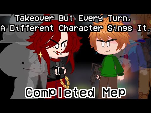 Takeover But Every Turn, A Different Character Sings It. || Complete Mep || FNF || Gacha Club
