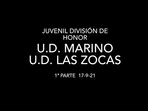 C.D.MARINO Vs. U.D. LAS ZOCAS - Juvenil División de Honor - 1ª parte