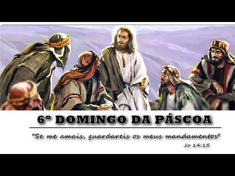 6º DOMINGO DA PÁSCOA - Missa 10h (Domingo 17/05/2020)