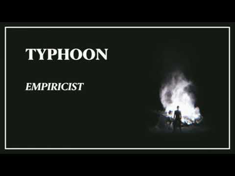 Typhoon   'Empiricist' Official Audio