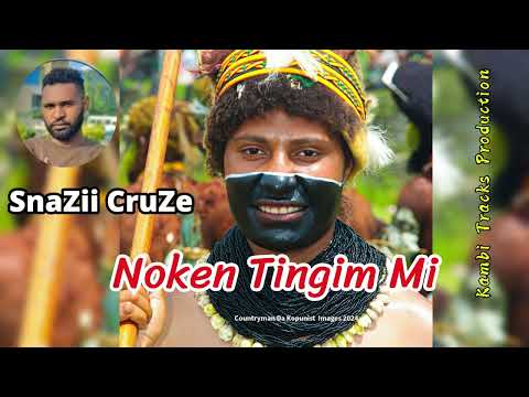 SnaZii CruZe - Noken Tingim Mi (PNG Music | Kambi Tracks Production)
