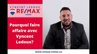 En 2021, pour vendre ou acheter une maison, pourquoi devriez-vous faire affaire avec Vyncent Ledoux?