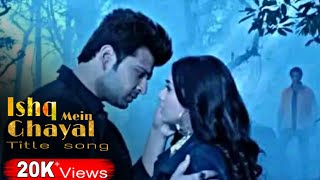 Tere Ishq Mein Ghayal - Official Title Song   HD L
