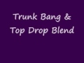Dorrough - Trunk Bang & Top Drop Blend by DJDC