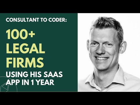 1 Year to 100 Legal Firms Using His SaaS App w/ Wouter IJgosse
