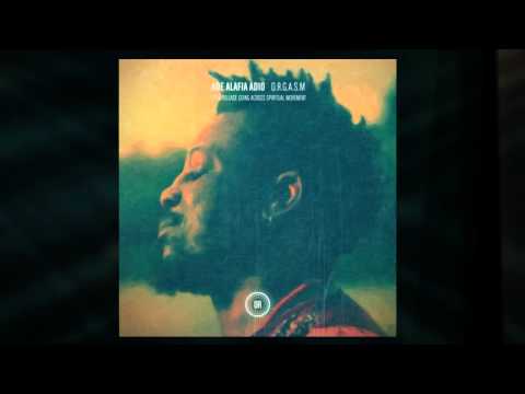 Ade Alafia Adio - O.R.G.A.S.M (Teaser)