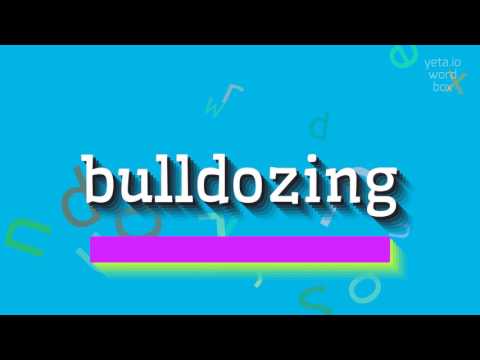 HOW TO PRONOUNCE BULLDOZING? #bulldozing