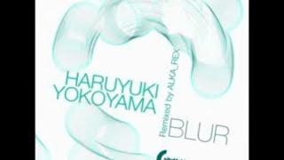 Haruyuki Yokoyama - Blur [Original Mix]
