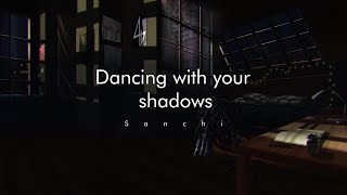 Sanchi - Dancing With Your Shadows (Official Lyric video)
