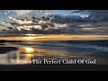 Were I The Perfect Child Of God (Celtic series)