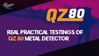 Real Field Testing's Of QZ80 Gold Metal Detector