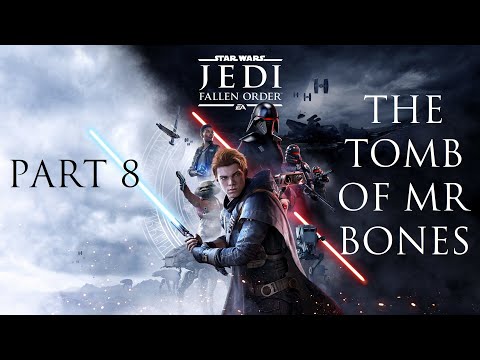 Let's Play STAR WARS Jedi: Fallen Order - PART 8 - THE TOMB OF MR BONES