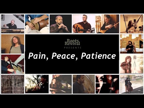 "Pain, Peace, Patience" - Full Collection - Roots Revival solo performances during the pandemic