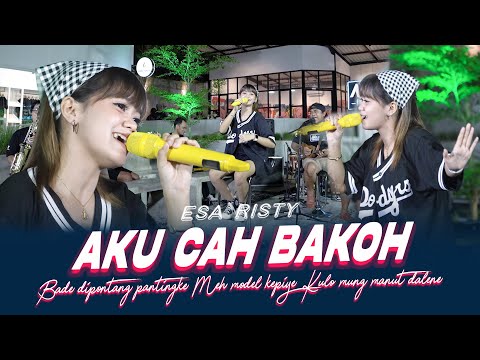 Esa Risty - Aku Cah Bakoh (Official Music Live) Bade dipontang pantingke Meh model kepiye