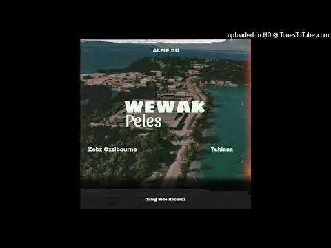 Alfie Du - Wewak Peles(2025) Ft Zebz Ozzibourne x Tuhiana [Dwag Side Records]