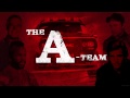 THE A TEAM - (2010 Main Theme Song)