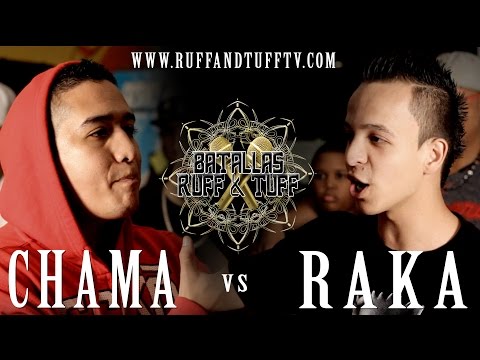 Batallas Ruff & Tuff: Chama vs Raka (RUFF & TUFF T