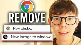 How To Remove Incognito Mode In Google Chrome - Full Guide