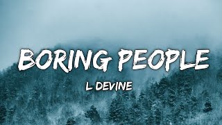 L Devine - Boring People (Lyrics)