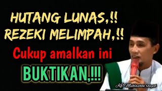Download lagu Hutang lunas,!! Rezeki melimpah,!! Cukup amalkan ini buktikan,!!. | kh. Muhlashon rosyid mp3